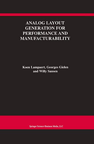 Analog Layout Generation for Performance and Manufacturability (The Springer International Series in Engineering and Computer Science)