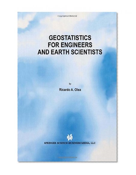 Geostatistics for Engineers and Earth Scientists