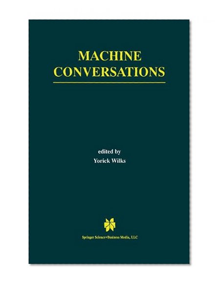 Machine Conversations (The Springer International Series in Engineering and Computer Science)