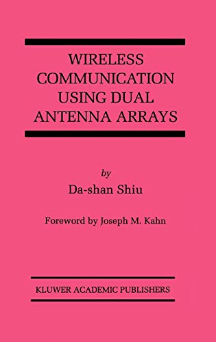 Wireless Communication Using Dual Antenna Arrays (The Springer International Series in Engineering and Computer Science, 529)