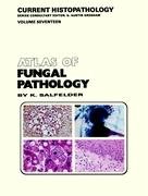 Atlas of Fungal Pathology (Current Histopathology)