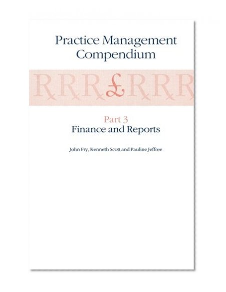 Practice Management Compendium: Part 3: Finance and Reports