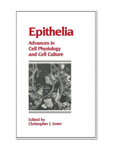 Epithelia: Advances in Cell Physiology and Cell Culture