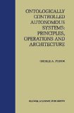 Ontologically Controlled Autonomous Systems: Principles, Operations, and Architecture