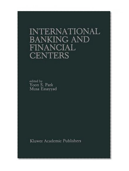 International Banking and Financial Centers (Contributions in Political Sci.; 232)