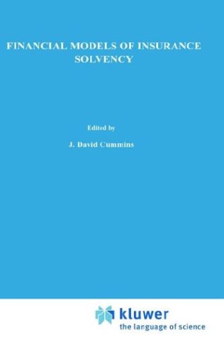 Financial Models of Insurance Solvency (Huebner International Series on Risk, Insurance and Economic Security)