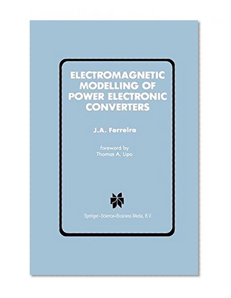 Electromagnetic Modelling of Power Electronic Converters (Power Electronics and Power Systems)