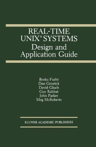 Real-Time UNIX® Systems: Design and Application Guide (The Springer International Series in Engineering and Computer Science)