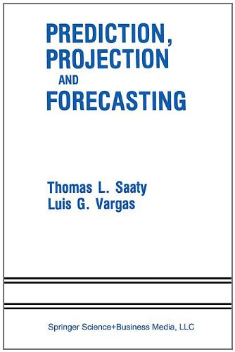 Prediction, Projection and Forecasting: Applications of the Analytic Hierarchy Process in Economics, Finance, Politics, Games and Sports