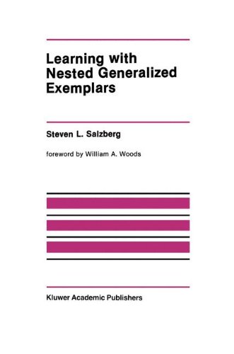 Learning with Nested Generalized Exemplars (The Springer International Series in Engineering and Computer Science)