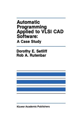Automatic Programming Applied to VLSI CAD Software: A Case Study (The Springer International Series in Engineering and Computer Science)