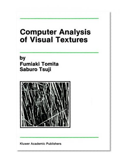 Computer Analysis of Visual Textures (The Springer International Series in Engineering and Computer Science)