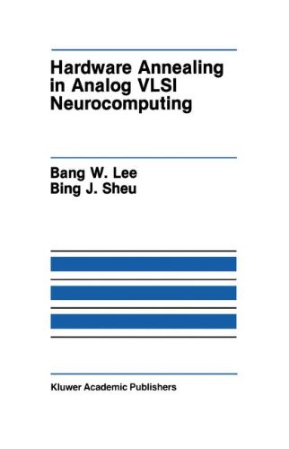 Hardware Annealing in Analog VLSI Neurocomputing (The Springer International Series in Engineering and Computer Science)