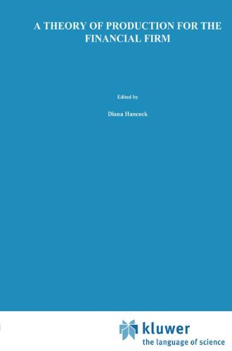 A Theory of Production for the Financial Firm (Innovations in Financial Markets and Institutions)