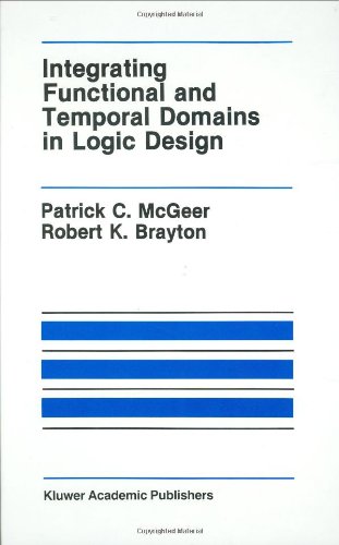 Integrating Functional and Temporal Domains in Logic Design: The False Path Problem and Its Implications (The Springer International Series in Engineering and Computer Science)