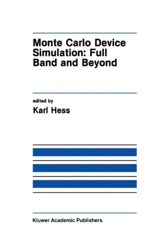 Monte Carlo Device Simulation: Full Band and Beyond (The Springer International Series in Engineering and Computer Science)