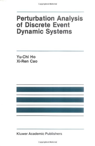 Perturbation Analysis of Discrete Event Dynamic Systems (The Springer International Series in Engineering and Computer Science)