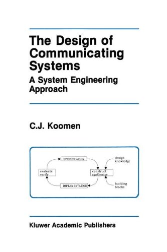 The Design of Communicating Systems: A System Engineering Approach (The Springer International Series in Engineering and Computer Science)