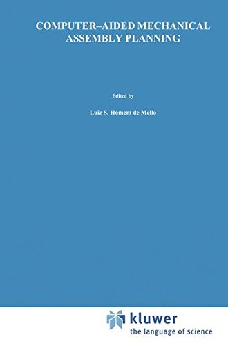 Computer-Aided Mechanical Assembly Planning (The Springer International Series in Engineering and Computer Science)