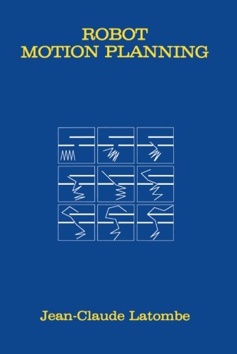 Robot Motion Planning (The Springer International Series in Engineering and Computer Science)
