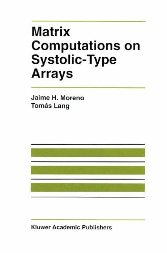 Matrix Computations on Systolic-Type Arrays (The Springer International Series in Engineering and Computer Science)
