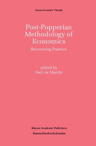 Post-Popperian Methodology of Economics: Recovering Practice (Recent Economic Thought)