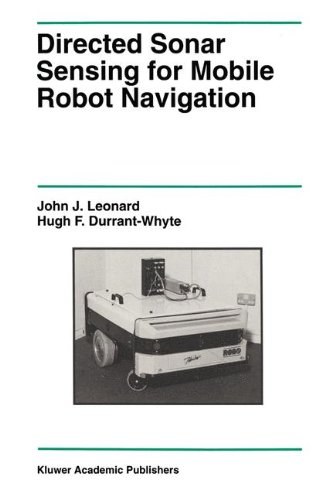 Directed Sonar Sensing for Mobile Robot Navigation (The Springer International Series in Engineering and Computer Science)