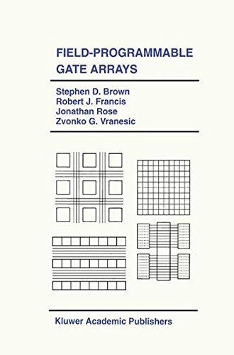 Field-Programmable Gate Arrays (The Springer International Series in Engineering and Computer Science)