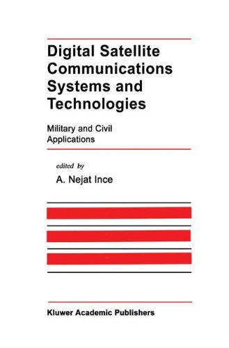 Digital Satellite Communications Systems and Technologies: Military and Civil Applications (The Springer International Series in Engineering and Computer Science)