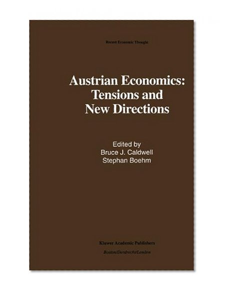 Austrian Economics: Tensions and New Directions (Recent Economic Thought)