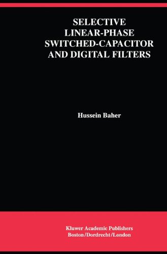 Selective Linear-Phase Switched-Capacitor and Digital Filters (The Springer International Series in Engineering and Computer Science)