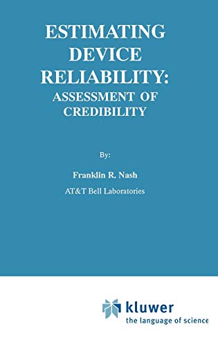Estimating Device Reliability:: Assessment of Credibility (The Springer International Series in Engineering and Computer Science, 206)