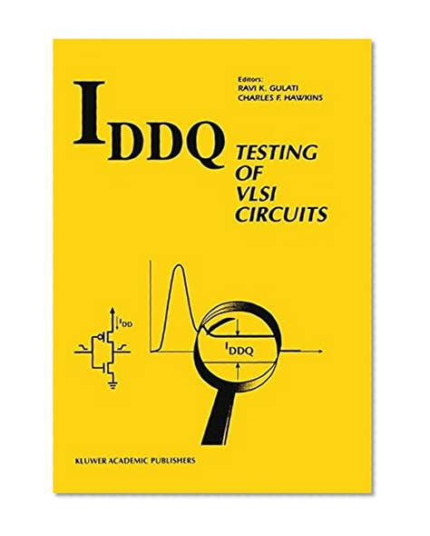 IDDQ Testing of VLSI Circuits (Kluwer International Series in Engineering & Computer Science)