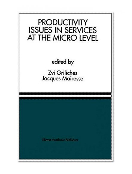 Productivity Issues in Services at the Micro Level: A Special Issue of the Journal of Productivity Analysis