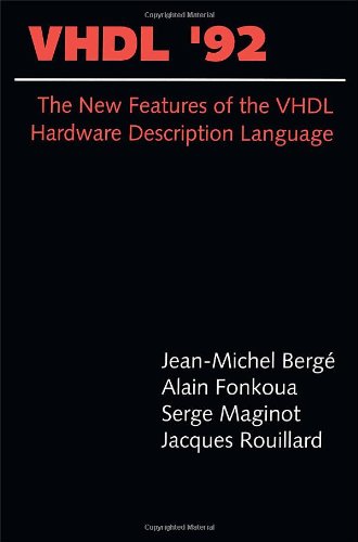 VHDL '92: The New Features of the VHDL Hardware Description Language (The Springer International Series in Engineering and Computer Science)