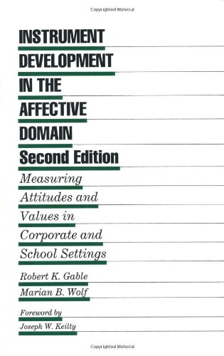 Instrument Development in the Affective Domain: Measuring Attitudes and Values in Corporate and School Settings (Evaluation in Education and Human Services)
