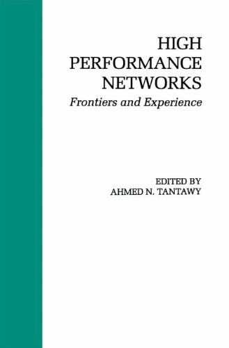 High Performance Networks: Frontiers and Experience (The Springer International Series in Engineering and Computer Science)