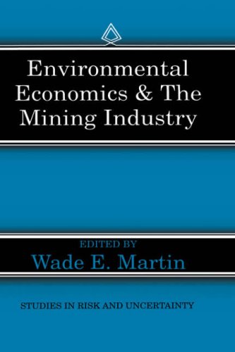 Environmental Economics & the Mining Industry (Studies in Risk and Uncertainty)