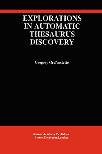 Explorations in Automatic Thesaurus Discovery (The Springer International Series in Engineering and Computer Science, 278)