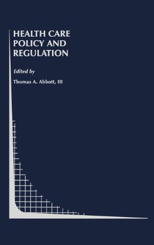 Health Care Policy and Regulation (Topics in Regulatory Economics and Policy)