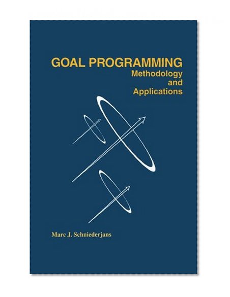 Goal Programming: Methodology and Applications