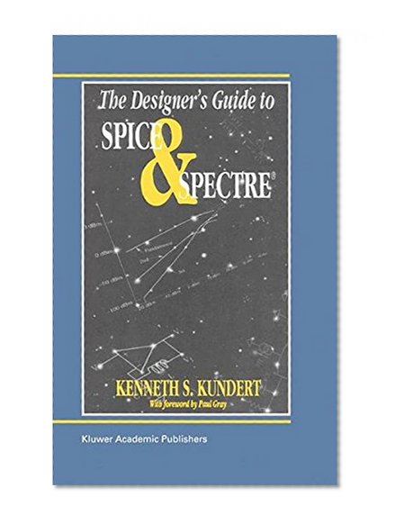 The Designer's Guide to Spice and SpectreÂ® (The Designer's Guide Book Series)