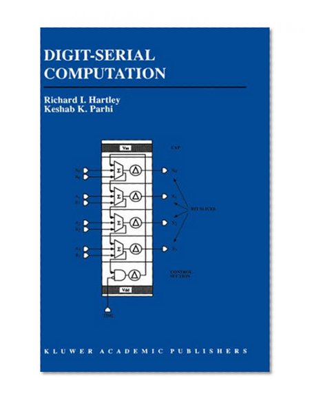 Digit-Serial Computation (The Springer International Series in Engineering and Computer Science)