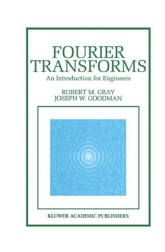 Fourier Transforms: An Introduction for Engineers (The Springer International Series in Engineering and Computer Science)