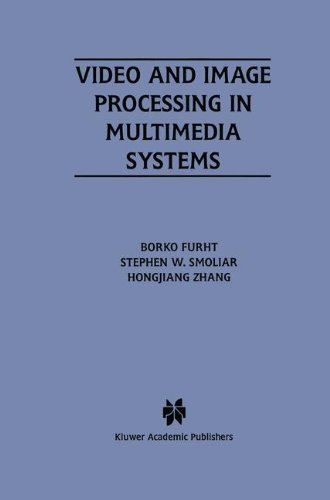Video and Image Processing in Multimedia Systems (The Springer International Series in Engineering and Computer Science)