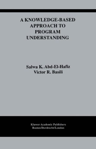A Knowledge-Based Approach to Program Understanding (The Springer International Series in Engineering and Computer Science)