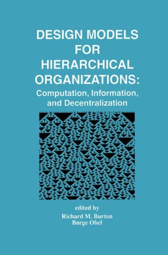 Design Models for Hierarchical Organizations: Computation, Information, and Decentralization