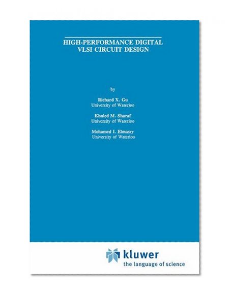 High-Performance Digital VLSI Circuit Design (The Springer International Series in Engineering and Computer Science)