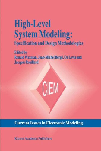 High-Level System Modeling: Specification and Design Methodologies (Current Issues in Electronic Modeling)
