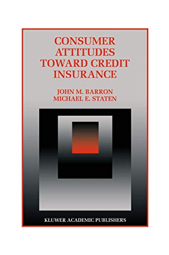 Consumer Attitudes Toward Credit Insurance (Innovations in Financial Markets and Institutions, 10)
